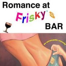 IndeFliks@the Alley Offers ROMANCE AT FRISKY'S BAR 12/13, 12/20